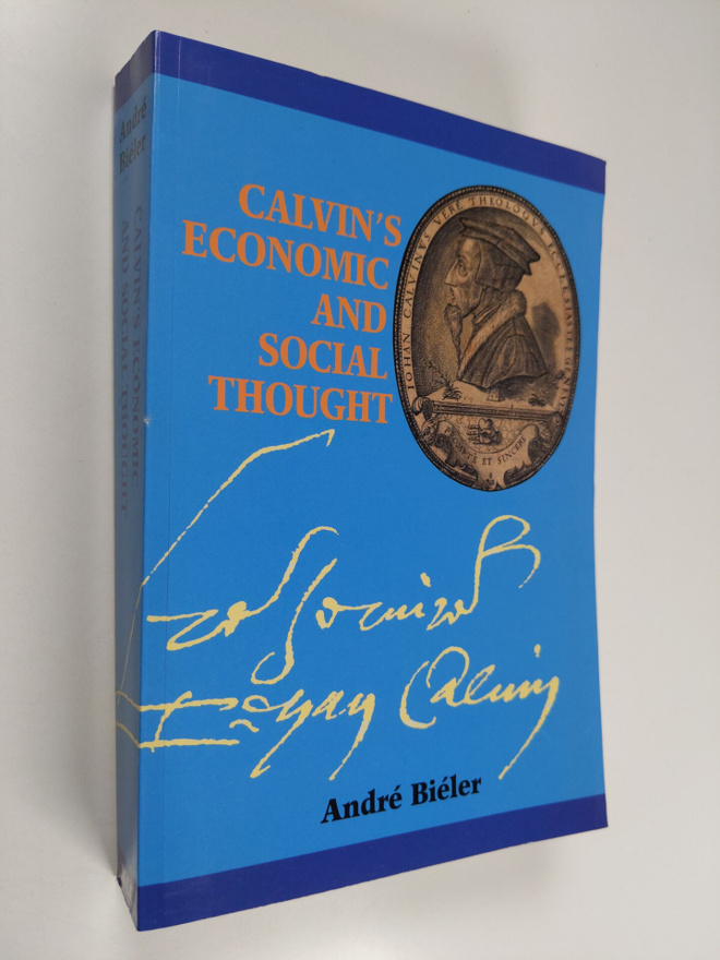 Andre Bieler : Calvin's economic and social thought