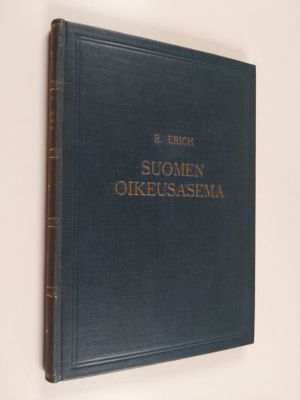 Rafael Erich : Suomen oikeusasema : piirteitä sitä koskev...