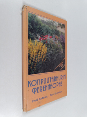 Irmeli Anttiroiko : Kotipuutarhurin perennaopas