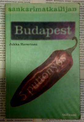 Jukka Haverinen - Sankarimatkailijan Budapest (nid.)