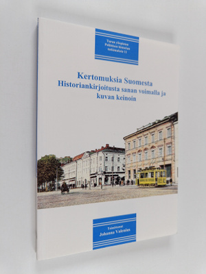 Kertomuksia Suomesta : historiankirjoitusta sanan voimall...