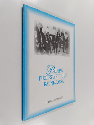 Lea Määttälä : Rauhan puolestapuhujat Kaunialassa