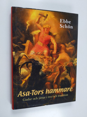 Ebbe Schön : Asa-Tors hammare gudar och jättar i tro och ...