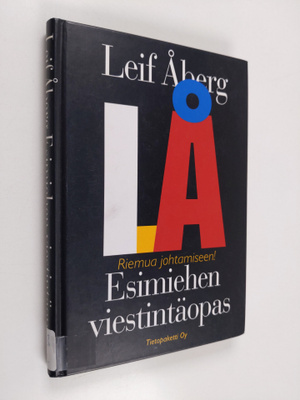 Leif Åberg : Esimiehen viestintäopas : riemua johtamiseen!