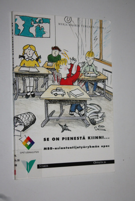 Merja-Maaria Turunen : Se on pienestä kiinni : MBD-asiant...
