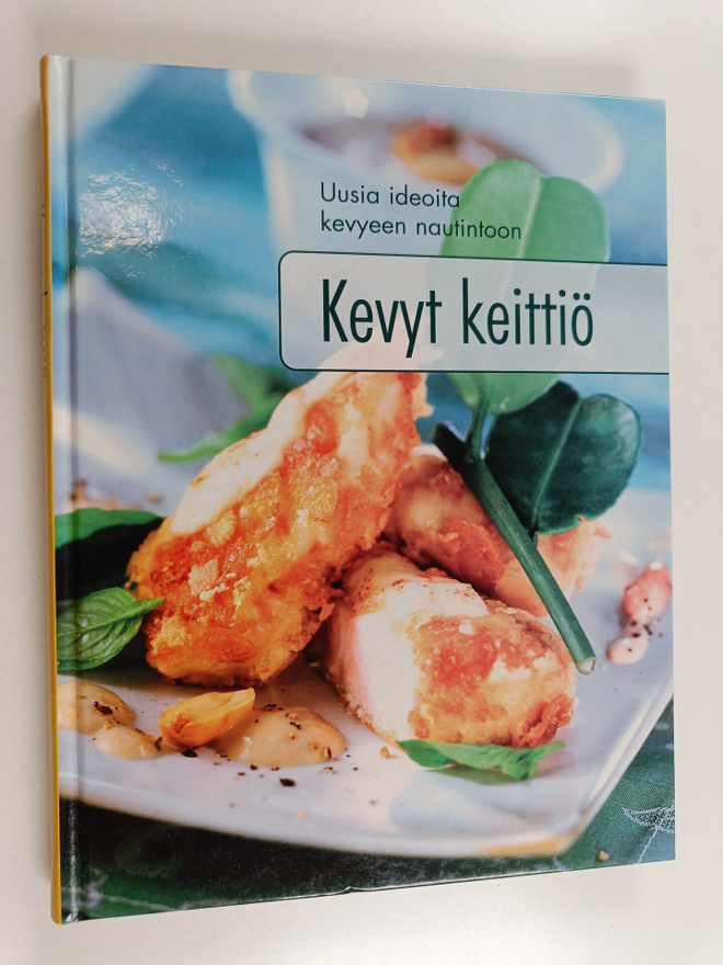Kevyt keittiö : uusia ideoita kevyeen nautintoon