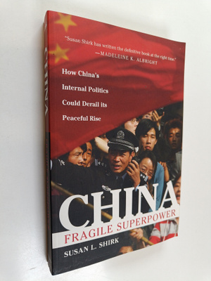 Susan L. Shirk : China : fragile superpower