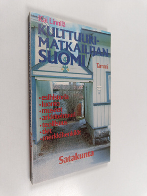 Kai Linnilä : Kulttuurimatkailijan Suomi : Satakunta