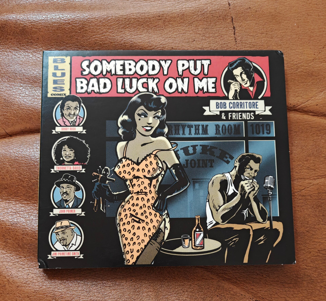 Bob Corritore & Friends: Somebody Put Bad Luck On Me CD