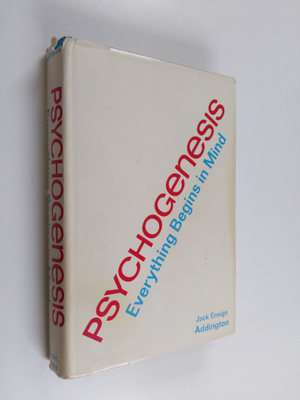 Jack Ensign Addington : Psychogenesis - Everything Begins...