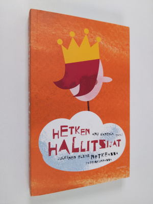 Hetken hallitsijat : julkinen elämä notkeassa yhteiskunnassa