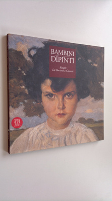 Fernando Mazzocca : Bambini dipinti : Ritratti, da Boccio...