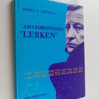 Bjorn A. Rorholt : Amatorspionen "Lerken" - pikkukuva 1
