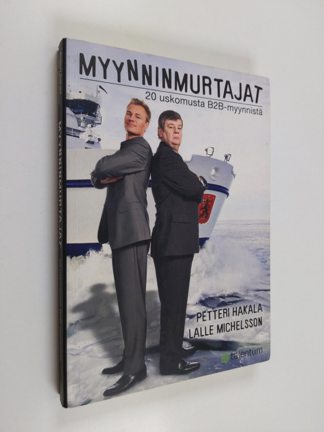 Petteri Hakala : Myynninmurtajat : 20 uskomusta B2B-myynn...