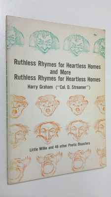 Harry Graham : Ruthless Rhymes for Heartless Homes and mo...