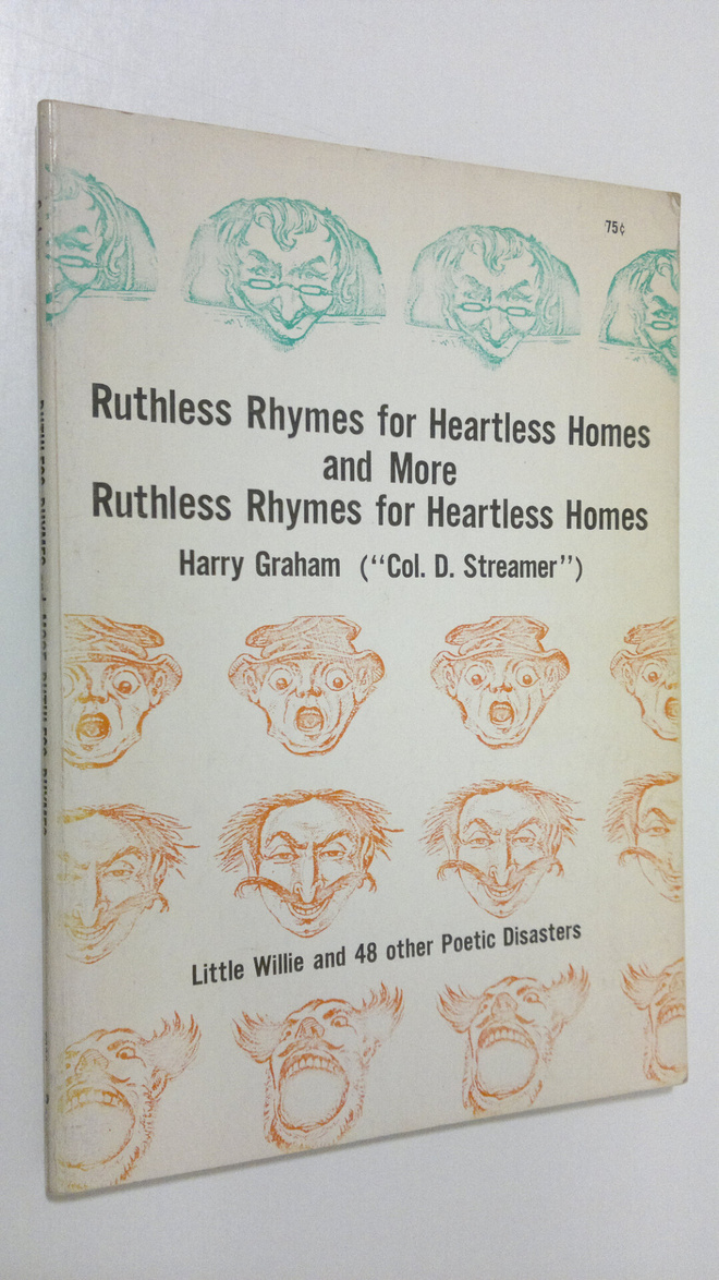 Harry Graham : Ruthless Rhymes for Heartless Homes and mo...