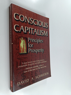 David A. Schwerin : Conscious Capitalism - Principles for...