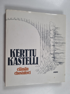 Kerttu Kastelli : Elämän ehostukset