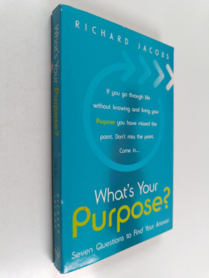 Richard Jacobs : What's Your Purpose? - Seven Questions t...