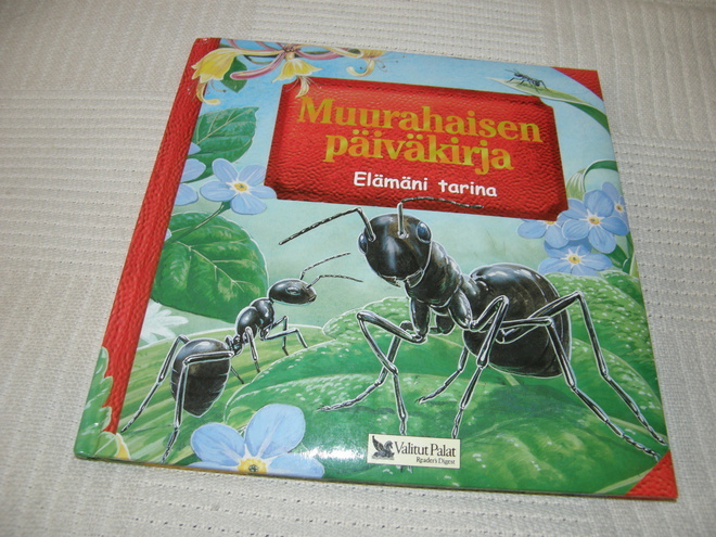 Muurahaisen päiväkirja Elämäni tarina