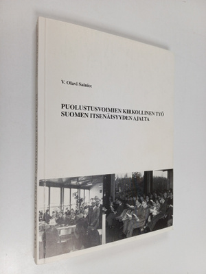 V. Olavi Sainio : Puolustusvoimien kirkollinen työ Suomen...