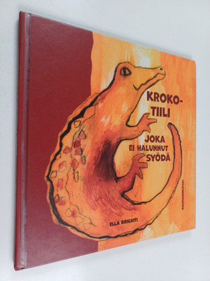 Ella Brigatti : Krokotiili joka ei halunnut syödä