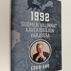 Esko Aho : 1992 : Suomen valinnat aavekissojen varjossa - pikkukuva 1