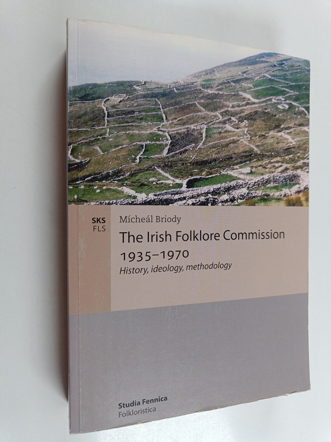Micheal Briody : The Irish Folklore Commission 1935-1970 ...