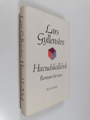 Lars Gyllensten : Huvudskallebok : roman i tre turer
