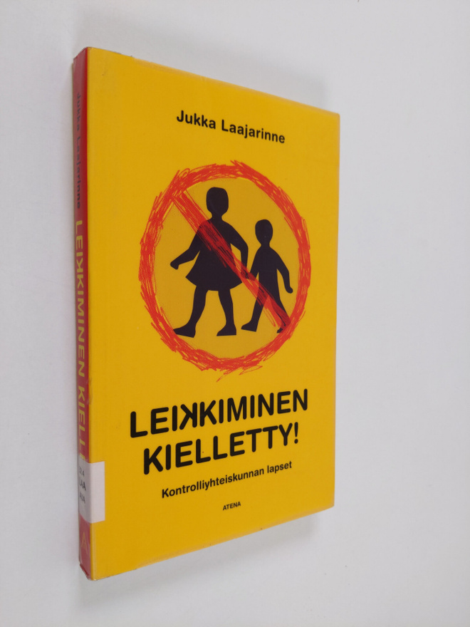 Jukka Laajarinne : Leikkiminen kielletty! : kontrolliyhte...