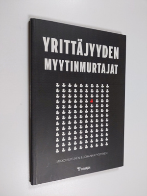 Mikko Kuitunen : Yrittäjyyden myytinmurtajat