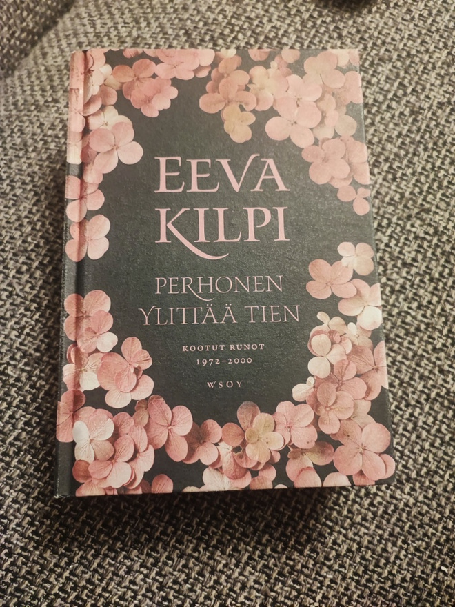 Perhonen ylittää tien Kootut runot 1972-2000 Eeva Kilpi