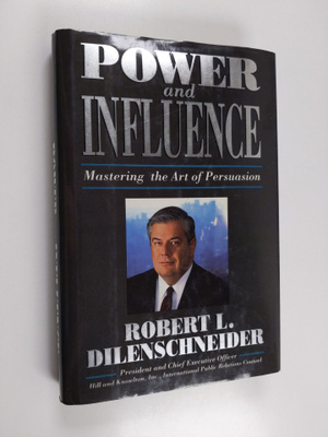 Robert L. Dilenschneider : Power and Influence - Masterin...