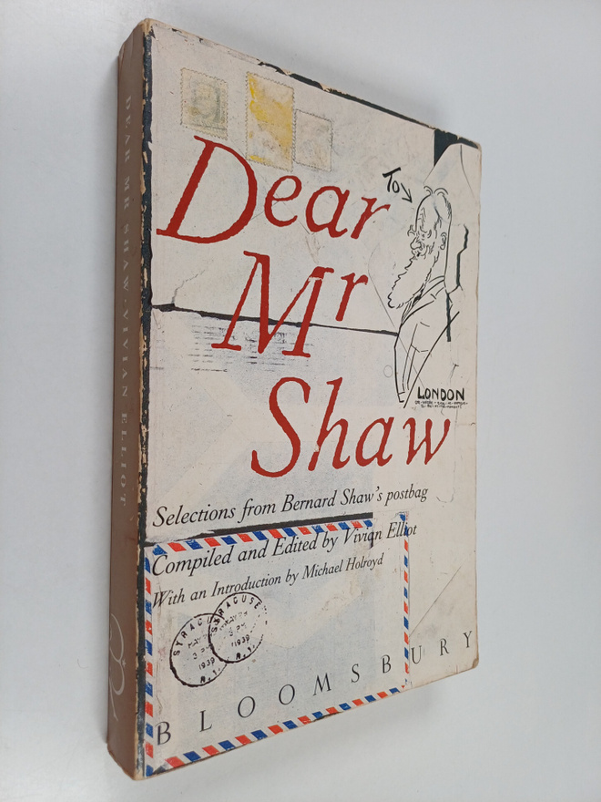 Vivian Elliot : Dear Mr Shaw : Selections from Bernard Sh...
