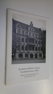 Korkein hallinto-oikeus - toimintakertomus 1993 = Högsta ...