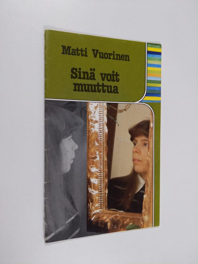 Matti Vuorinen : Sinä voit muuttua