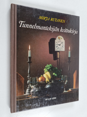 Mirja Rutanen : Tunnelmantekijän keittokirja