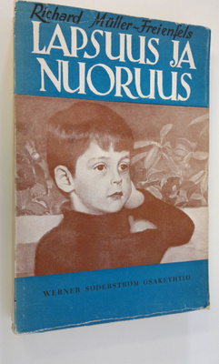 Richard Muller-Freienfels : Lapsuus ja nuoruus : kasvavan...