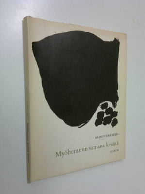 Raimo Hartzell : Myöhemmin samana kesänä : Runoja