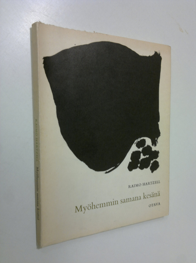 Raimo Hartzell : Myöhemmin samana kesänä : Runoja