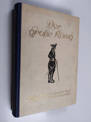 Gustav Berthold Volz : Der grosse König : Werke, Briefe u...