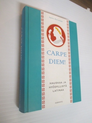 CARPE DIEM hauskaa ja hyödyllistä latinaa