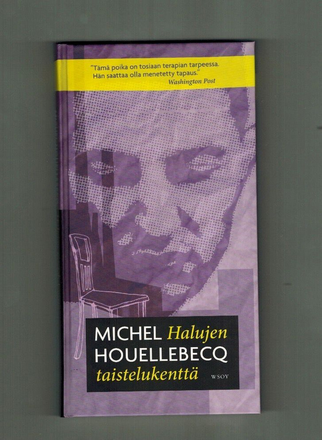 Michel Houellebecq : Halujen taistelukenttä