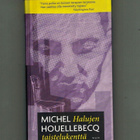 Michel Houellebecq : Halujen taistelukenttä - pikkukuva 1