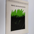 Jussi ym. (toim.) Talasniemi : Minä kuolevainen : Helsing... - pikkukuva 1