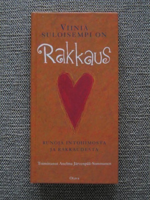VIINIÄ SULOISEMPI ON RAKKAUS - RUNOJA INTOHIMOSTA JA RAKKAUD