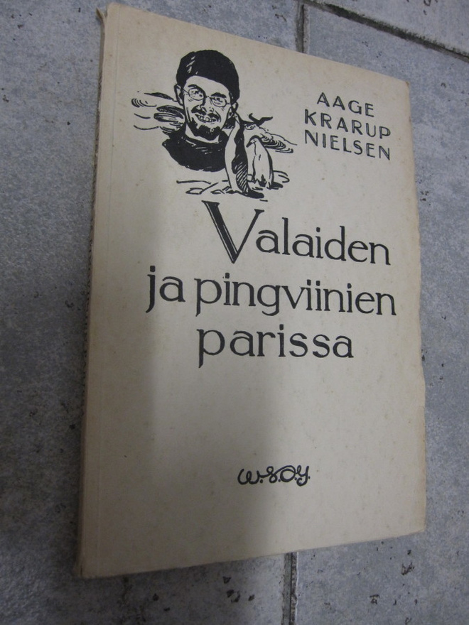 Aage Krarup Nielsen : Valaiden ja pingviinien parissa