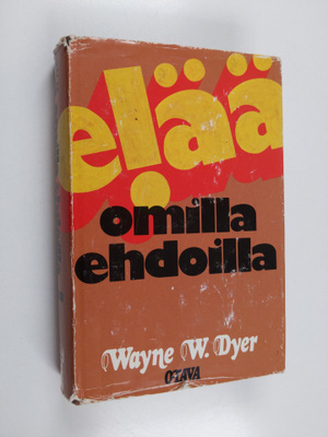 Wayne W. Dyer : Elää omilla ehdoilla