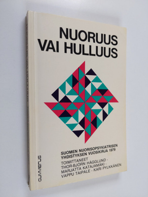 Tor-Björn Hägglund : Nuoruus vai hulluus : Suomen nuoriso...