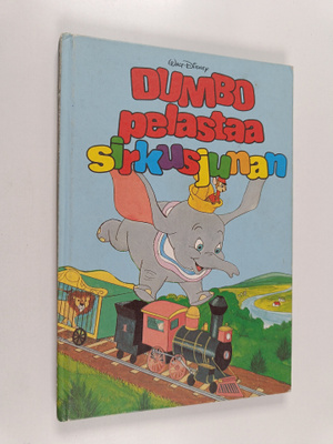 Walt Disney : Dumbo pelastaa sirkusjunan